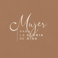 Mujer para la gloria de Dios (@mplgdd) 's Twitter Profile