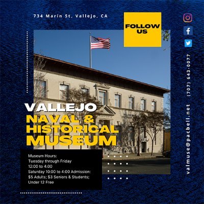 Your community museum. Celebrating past, present and future Vallejo.