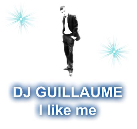 DJ GUILLAUME JEUNE DJ, EST MAINTENANT DJ PRODUCTEUR AVEC SON SINGLE DJ GUILLAUME I LIKE ME!!