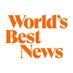 World's Best News (@worldsbestnews) Twitter profile photo World's Best News (@worldsbestnews) Twitter profile photo