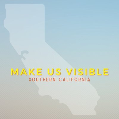 Make Us Visible Southern California