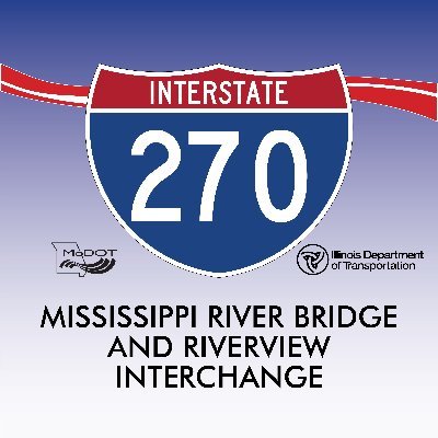 Official Twitter Account for IDOT's I-270 over the Mississippi River Bridge Replacement and MoDOT's Riverview Drive & I-270 Interchange Modifications Projects