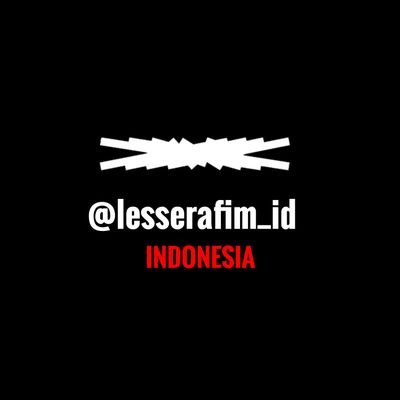 Your First Indonesian Fanbase Of @IM_LESSERAFIM @Le_Sserafim