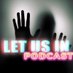 Let Us In Podcast (@LetUsInPodcast) Twitter profile photo