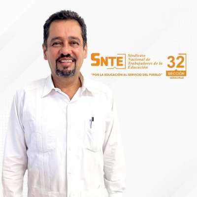 Secretario General del Sindicato Nacional de Trabajadores de la Educación Sección 32 Veracruz.