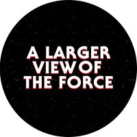 A Larger View of the Force: A Star Wars Podcast(@ALargerViewPod) 's Twitter Profile Photo