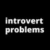 Introvert Problems (@IntrovertProbss) Twitter profile photo