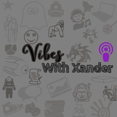 Vibes With Xander Podcast 🎙