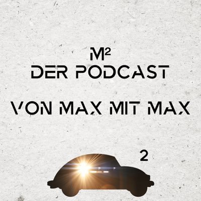 M² - Ein Podcast von Max mit Max