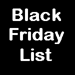 Black Friday List 2014
Black Friday List is where You will find the best offers for this Hollidays