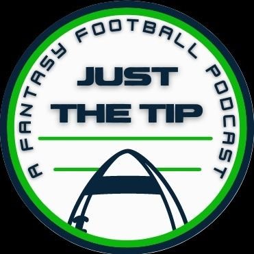 Just The Tip: A Fantasy Football Podcast