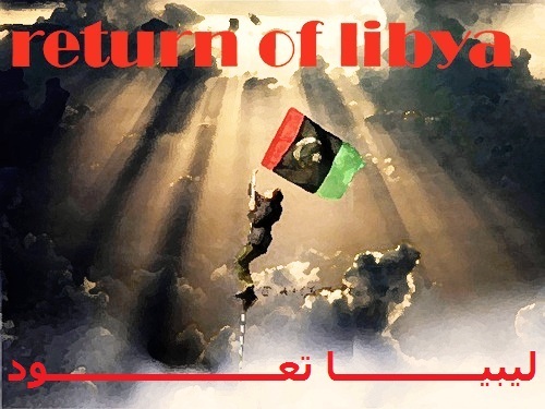 Our #Libya was out of space and time, #Libya is returning now, #Libya is for #Libyan people and not for dictators
