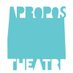 Apropos Theatre (@apropostheatre) Twitter profile photo Apropos Theatre (@apropostheatre) Twitter profile photo