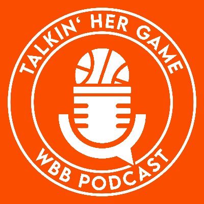 Talkin' Her Game – WBB Podcast