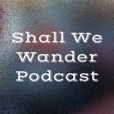 A podcast made by a wanderer discovering themselves for the first time.