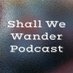 Shall We Wander Podcast (@shallwewpod) Twitter profile photo Shall We Wander Podcast (@shallwewpod) Twitter profile photo