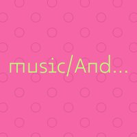 ₘᵤₛᵢᶜ/ᴬₙᵈ… (@abtmusicand) 's Twitter Profile