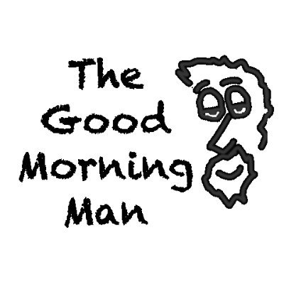 The Good Morning Man