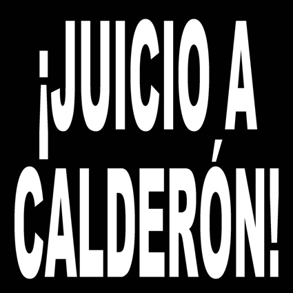 Buscamos hacer responsables de sus decisiones a quienes sumieron al país en la narco-guerra: Calderón, García Luna, Galván y su protegido Joaquín Guzmán Loera.