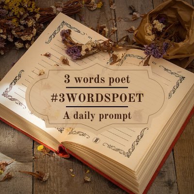 #3wordspoet, daily prompt ~ host Jami @jamilynewriter; Everyone is welcome to participate, new daily optional prompt word, only rule:use the hashtag #3wordspoet