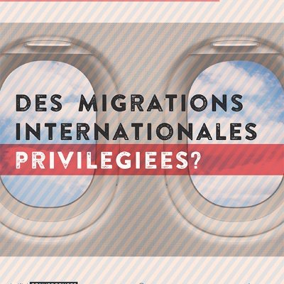 L’axe MIGRAPRIV (@ICMigrations) vise à rassembler les recherches portant sur les migrations internationales privilégiées. Veille scientifique & séminaire