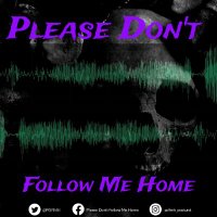 Please Don't Follow Me Home(@PDFMH) 's Twitter Profile Photo