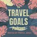 travelgoalspodcast (@travelgoalspod) Twitter profile photo