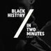 Black History in Two Minutes (@blkhistory2min) Twitter profile photo