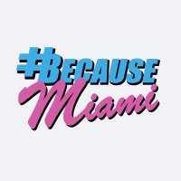 Because Miami(@BecauseMiami) 's Twitter Profile Photo Because Miami(@BecauseMiami) 's Twitter Profile Photo