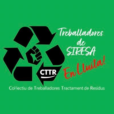 Col.lectiu de Treballadores del Tractament de Residus.Sindicat obrer independent de l’empresa pública SIRESA (grup TERSA).Ecologia i orgull de classe ✊♻️