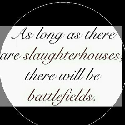 #proLife🤰
#VEGANⓋ:#fireYourButcher
helpEVER
hurtNEVER

#Tolstoy✍️:
as long as there are
#SLAUGHTERhouse(s)🐂🐐🐔
there shall always be
#BATTLEfield(s)💂‍♂️🆚👮