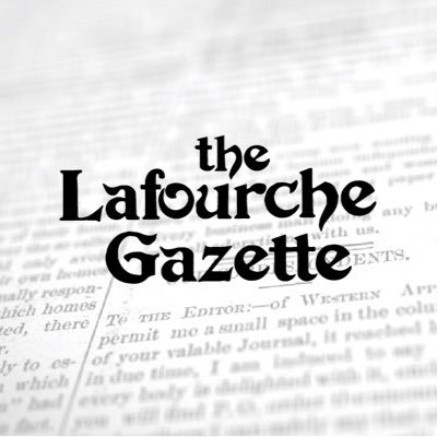 Local newspaper reporting the news of Lafourche Parish #WeLoveOurLafourche