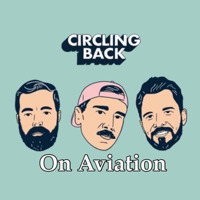 Aviation Backers talking aviation takes from @circlingbackpod