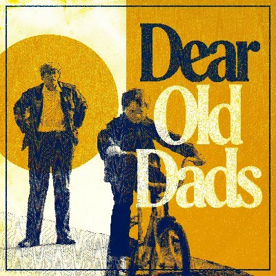 Hey kids, get ON our lawn! Dear Old Dads is a podcast examining and deconstructing all things Dad. Search your podcast app for us!