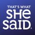 That's What She Said (@shesaidproject) Twitter profile photo That's What She Said (@shesaidproject) Twitter profile photo