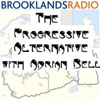 The Progressive Alternative on Brooklands Radio (@adrianbell1889) 's Twitter Profile