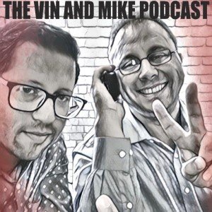 Vin and Mike bringing you the best in sports.