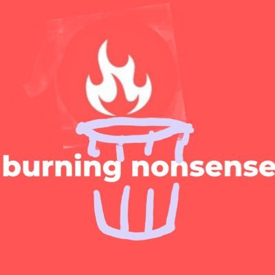 “Strangely comforting” Burning Nonsense is available wherever you get your podcasts