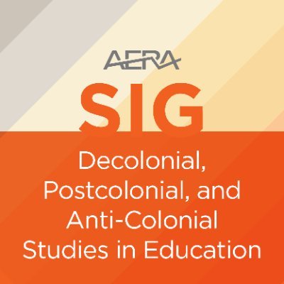 We are the Decolonial, Postcolonial, & Anticolonial Studies in Education SIG!
