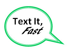 Permission marketing to your costomer's cell phone! Ask us how. From your cell phone send a text with ☛TextitFast☚ in the message to 99000 for more information.