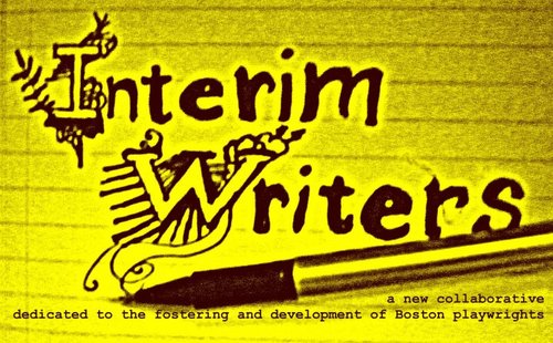 Interim Writers is a collective dedicated to the fostering and development of Boston playwrights.