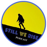 Still We Rise Podcast 🧡(@StillWeRiseP) 's Twitter Profile Photo