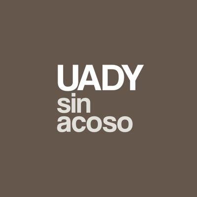 Universidad Autónoma de Yucatán / Nos acompañamos en hacer visible y atender la violencia sexual y discriminación en la universidad / Estudiantes y Egresadxs.