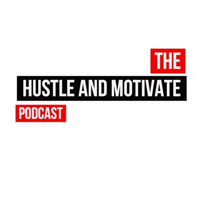 The #1 Podcast for Hustlers and Motivation