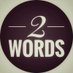 Two words (@twowordbot) Twitter profile photo