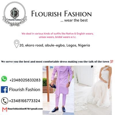 For unisex rarefied customers, Flourish Fashion is 

an expensive haute couture firm that offer

 comfortable, attractive and elegant dress so 

customers can