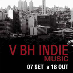 V BH Indie Music
07/09 - 18/10

Indie Music Brazil festival