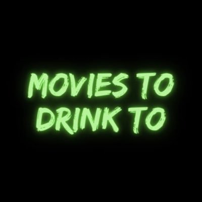 Movies to Drink to