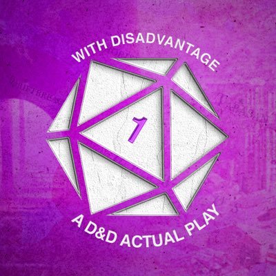 With Disadvantage - A D&D Actual Play. Shenanigans optional, but recommended.