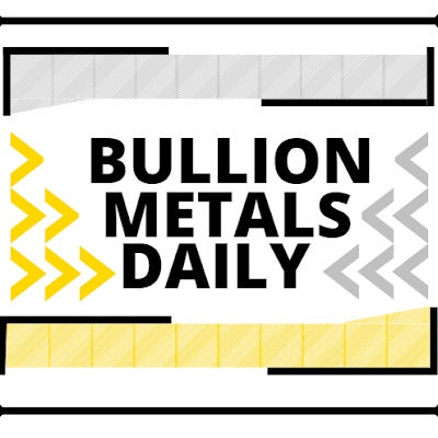 Bullion Metals Daily